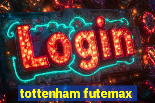 tottenham futemax