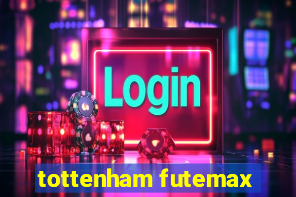 tottenham futemax