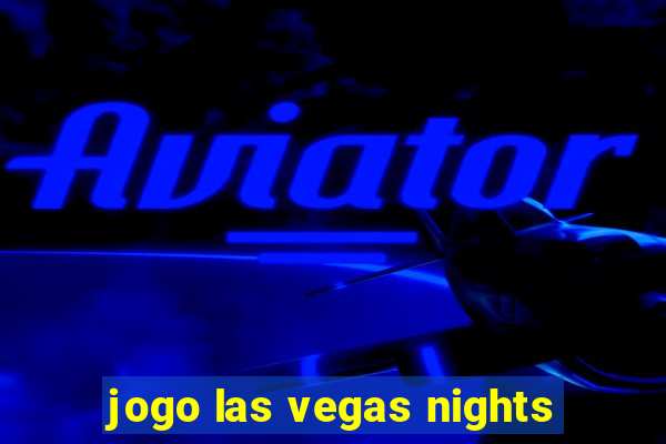 jogo las vegas nights