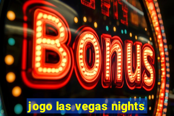 jogo las vegas nights