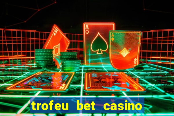 trofeu bet casino category all