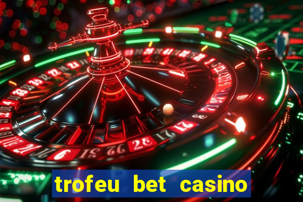 trofeu bet casino category all