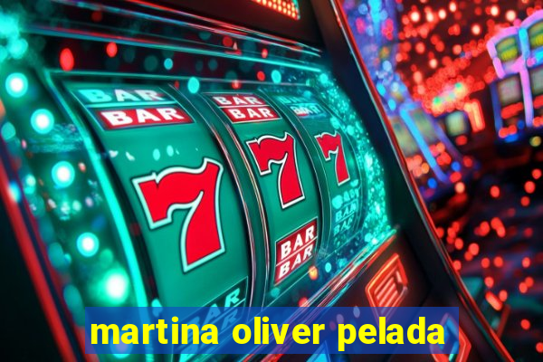 martina oliver pelada