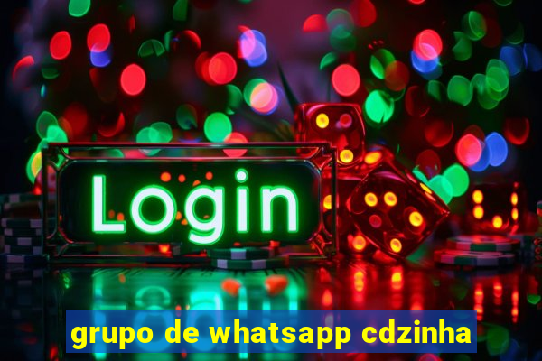 grupo de whatsapp cdzinha