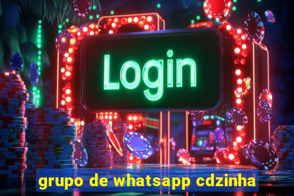 grupo de whatsapp cdzinha