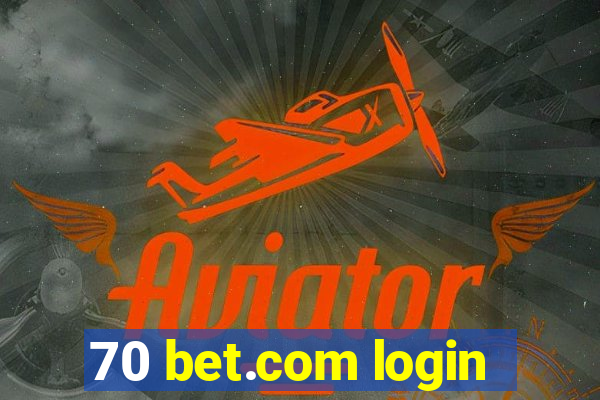 70 bet.com login