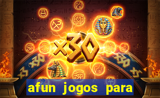 afun jogos para ganhar dinheiro