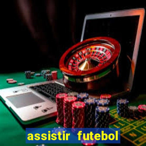 assistir futebol gratis sem travar