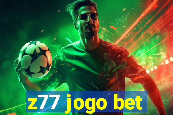 z77 jogo bet