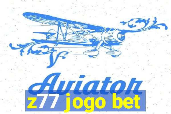 z77 jogo bet