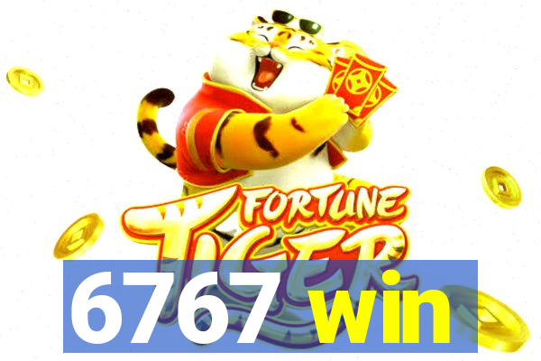 6767 win