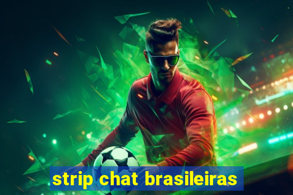 strip chat brasileiras