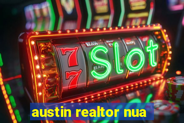 austin realtor nua