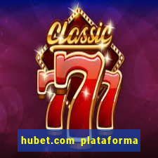 hubet.com plataforma de jogos