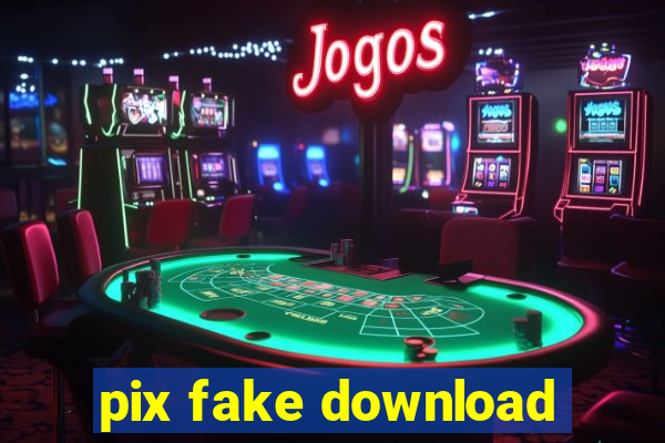 pix fake download