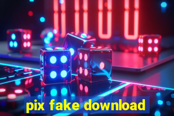 pix fake download