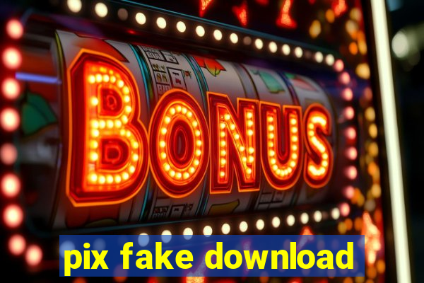 pix fake download