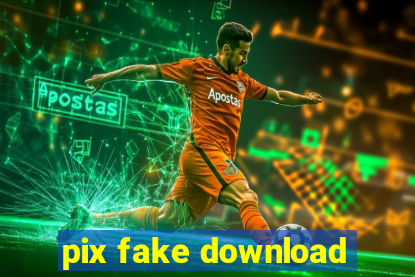 pix fake download