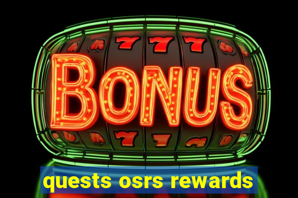 quests osrs rewards