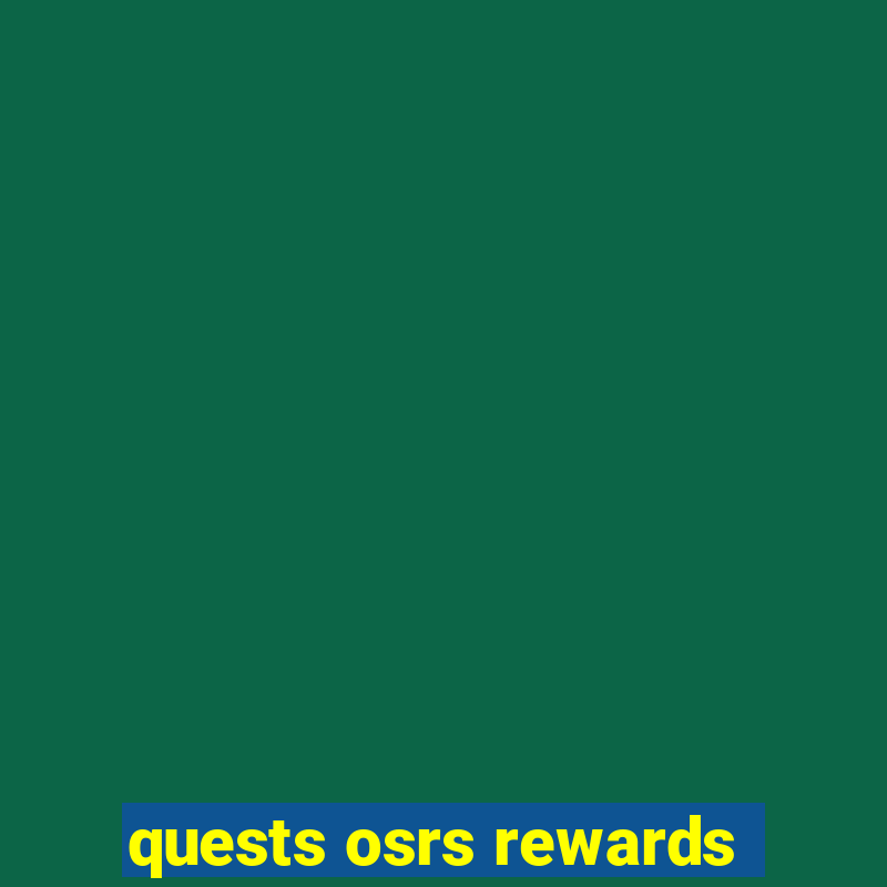 quests osrs rewards