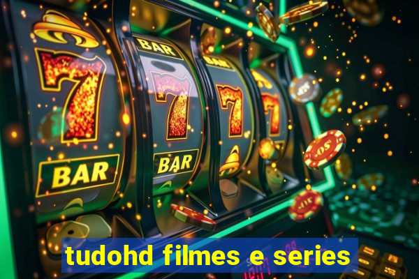 tudohd filmes e series