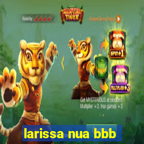 larissa nua bbb