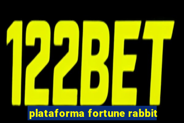 plataforma fortune rabbit