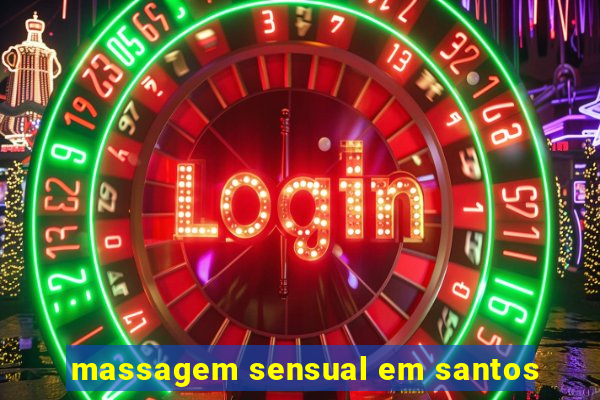 massagem sensual em santos