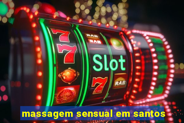 massagem sensual em santos