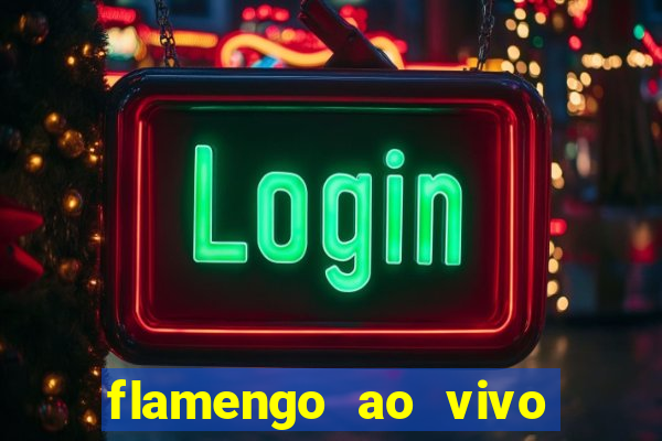 flamengo ao vivo hd play