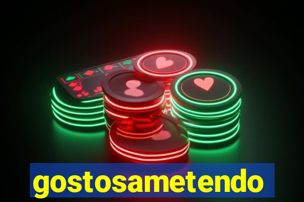 gostosametendo