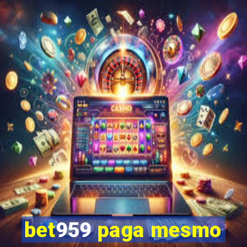 bet959 paga mesmo