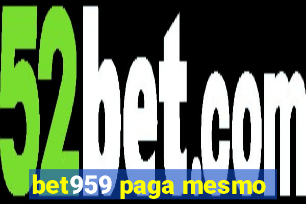 bet959 paga mesmo