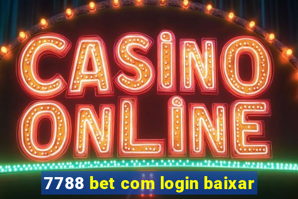 7788 bet com login baixar