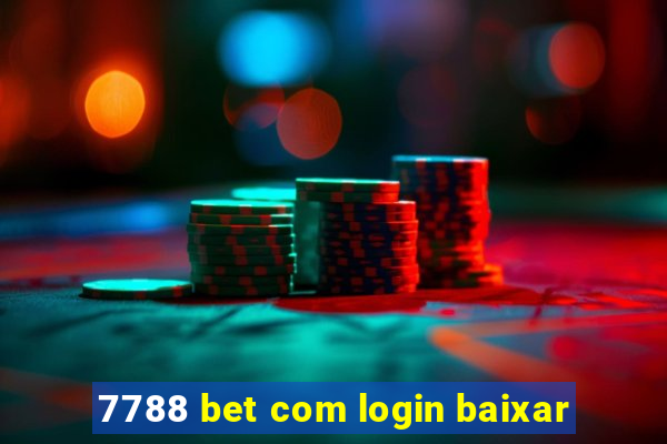 7788 bet com login baixar