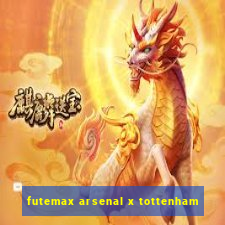 futemax arsenal x tottenham