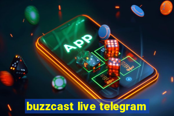 buzzcast live telegram