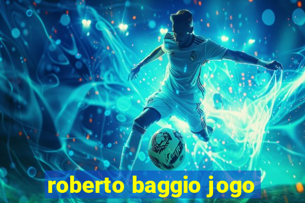 roberto baggio jogo