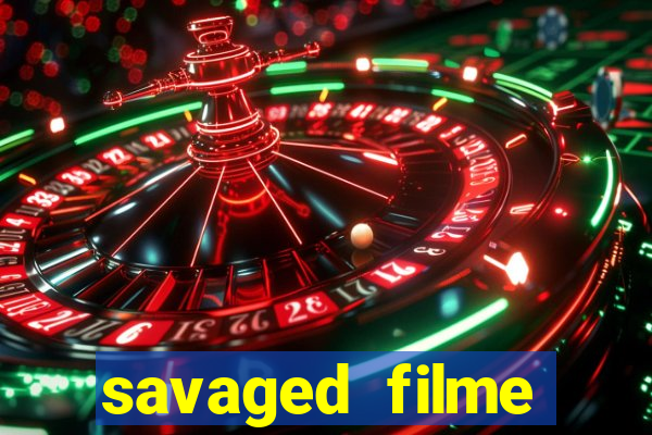 savaged filme completo dublado