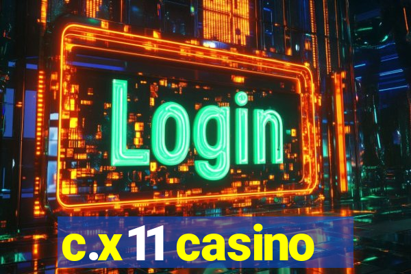 c.x11 casino