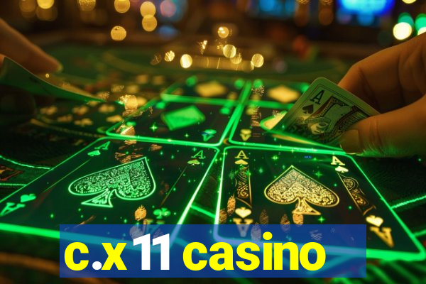 c.x11 casino