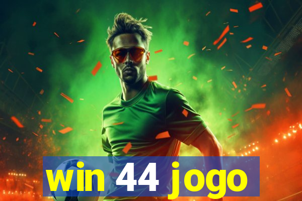 win 44 jogo