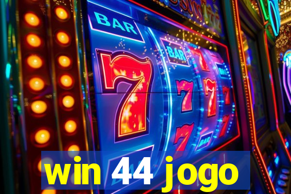 win 44 jogo