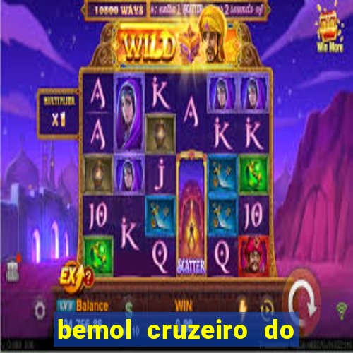 bemol cruzeiro do sul acre