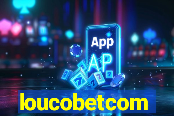 loucobetcom