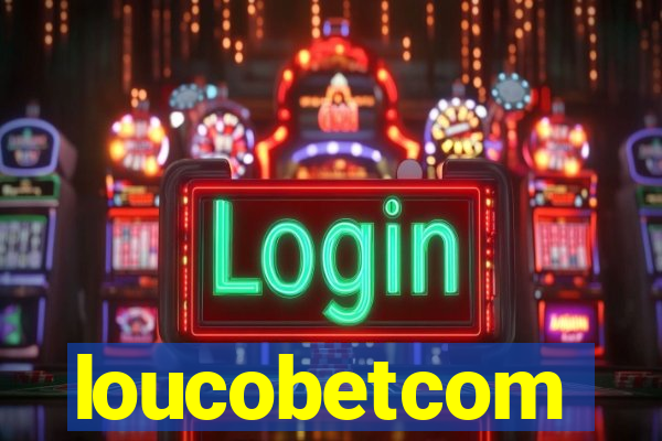 loucobetcom