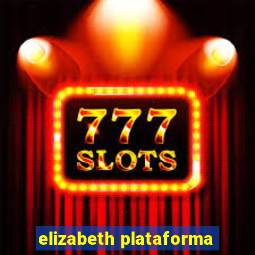 elizabeth plataforma