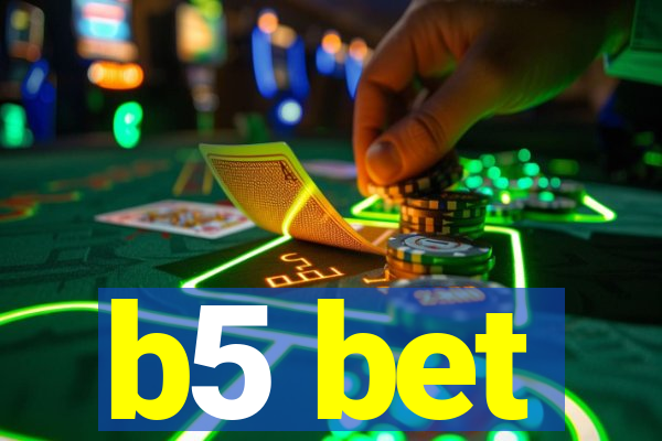 b5 bet