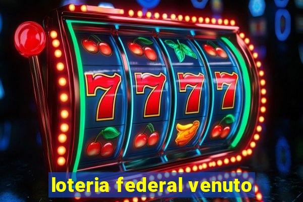 loteria federal venuto