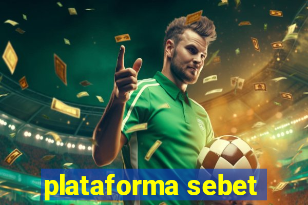 plataforma sebet